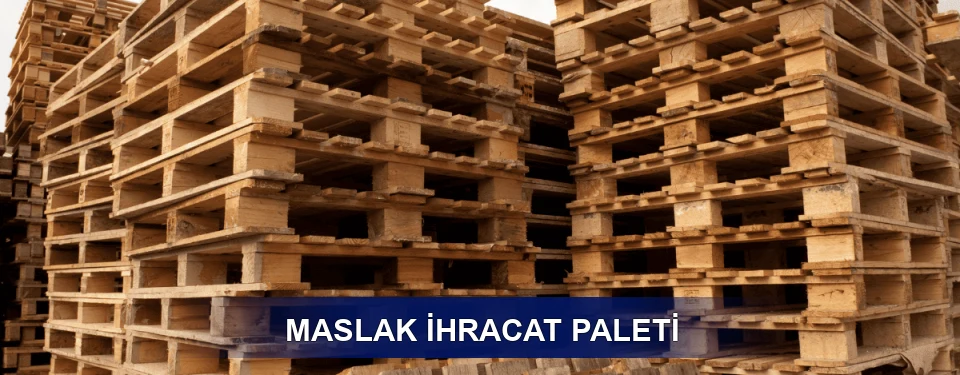 Maslak ISPM 15 Seçimi